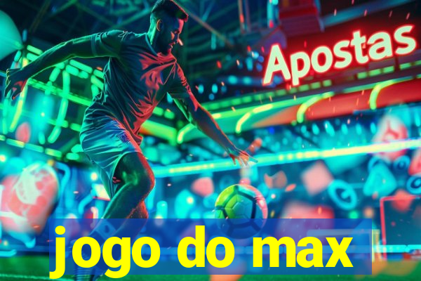 jogo do max