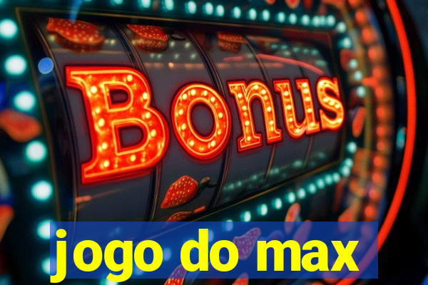 jogo do max