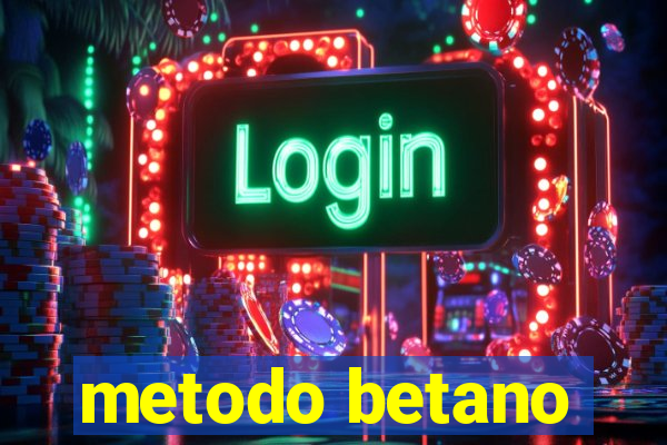 metodo betano