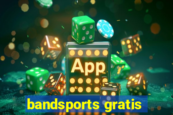 bandsports gratis