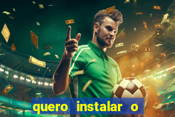 quero instalar o jogo do tigre