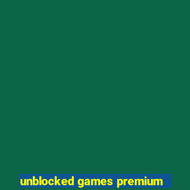 unblocked games premium