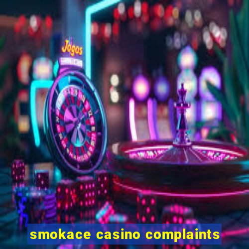 smokace casino complaints