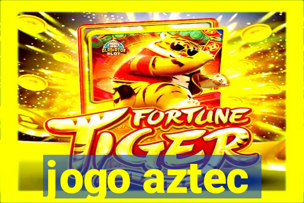 jogo aztec