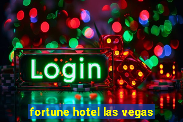 fortune hotel las vegas