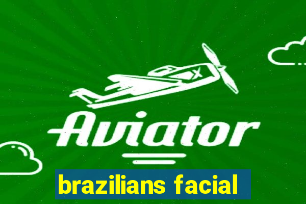 brazilians facial