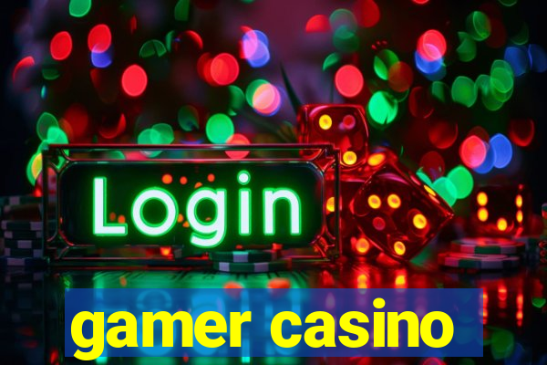 gamer casino