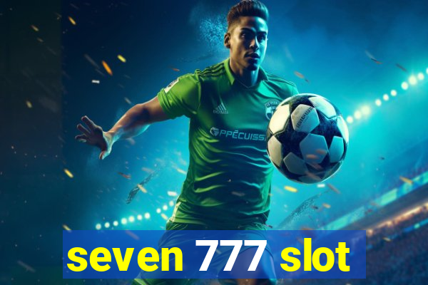 seven 777 slot