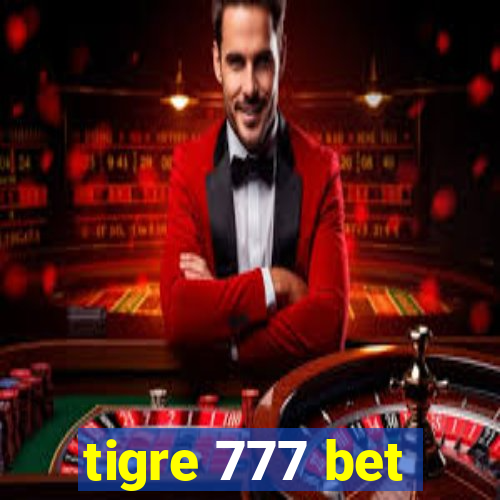 tigre 777 bet