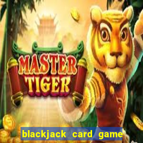 blackjack card game how to play