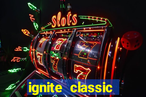 ignite classic slots paga mesmo