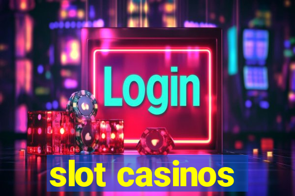 slot casinos