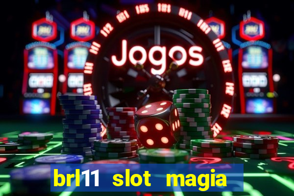 brl11 slot magia paga mesmo