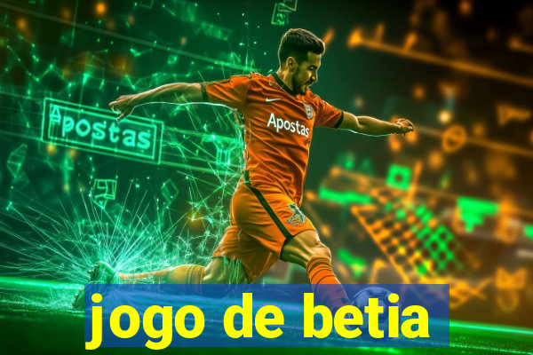 jogo de betia