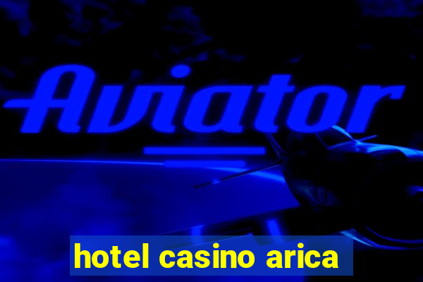 hotel casino arica