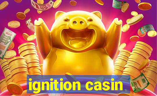 ignition casin