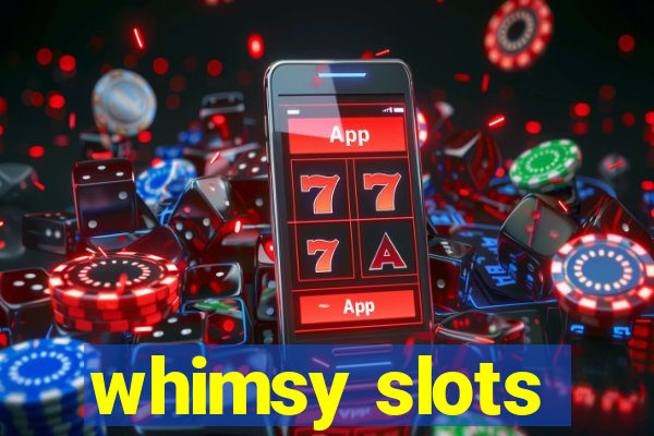 whimsy slots