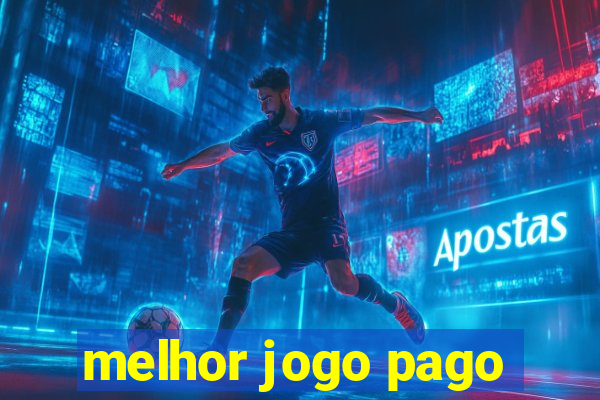 melhor jogo pago