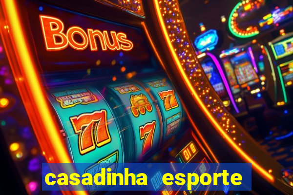 casadinha esporte da sorte