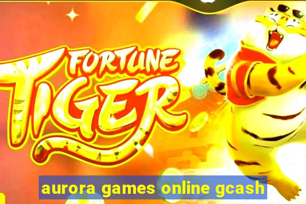 aurora games online gcash