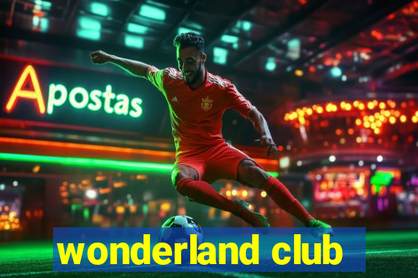 wonderland club