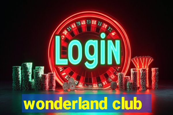 wonderland club