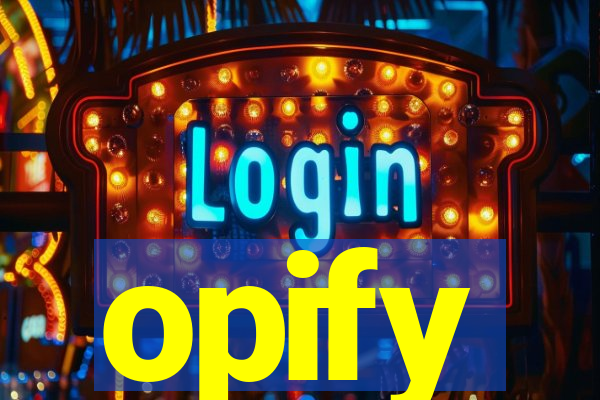 opify