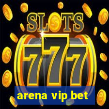 arena vip bet