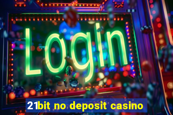 21bit no deposit casino