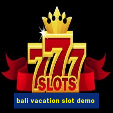 bali vacation slot demo