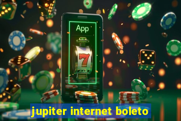 jupiter internet boleto