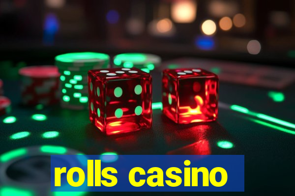 rolls casino