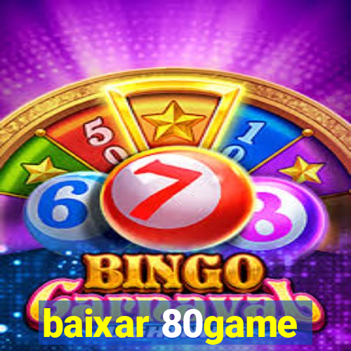 baixar 80game