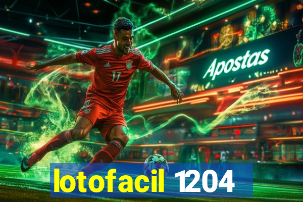 lotofacil 1204