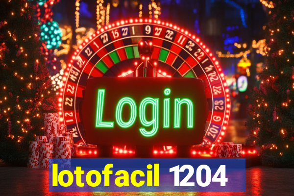 lotofacil 1204