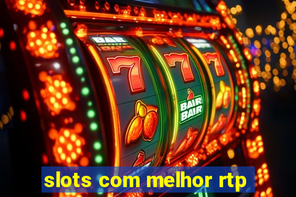 slots com melhor rtp