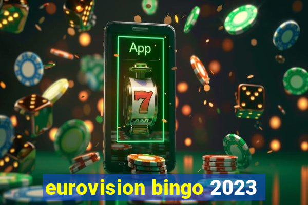 eurovision bingo 2023