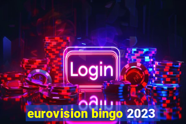 eurovision bingo 2023