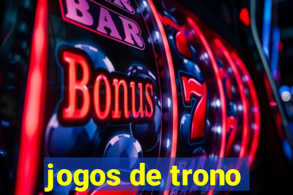 jogos de trono