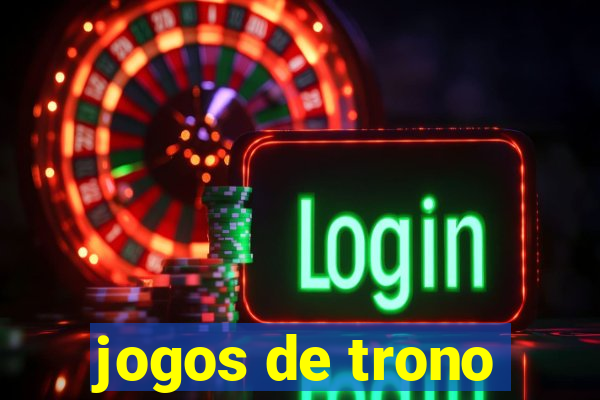 jogos de trono