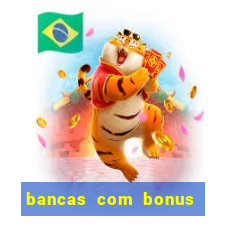 bancas com bonus de cadastro