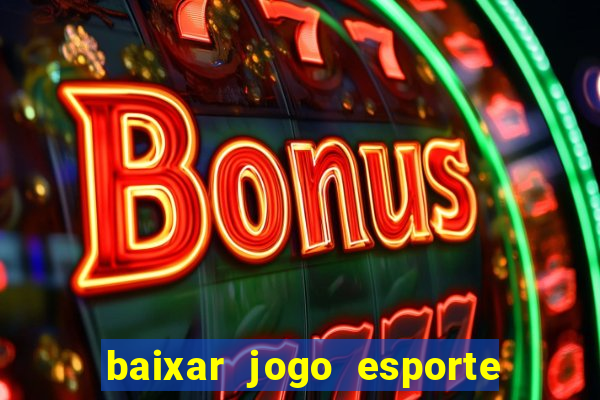 baixar jogo esporte da sorte