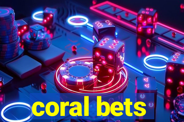 coral bets