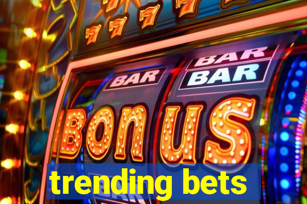 trending bets