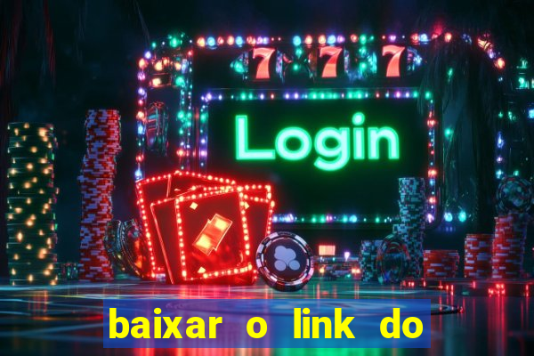 baixar o link do jogo do tigre