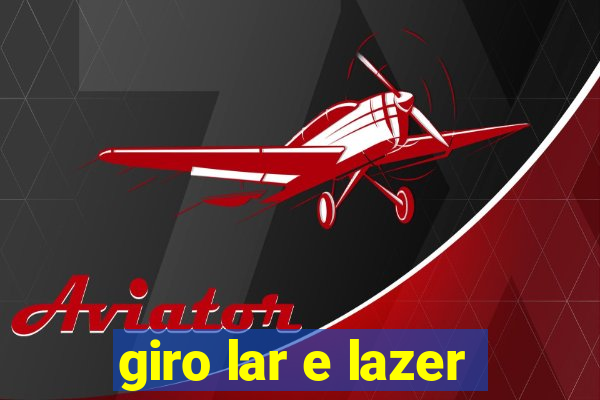 giro lar e lazer