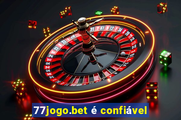 77jogo.bet é confiável