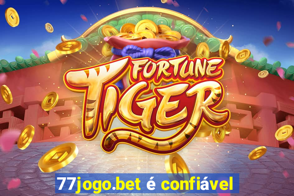 77jogo.bet é confiável