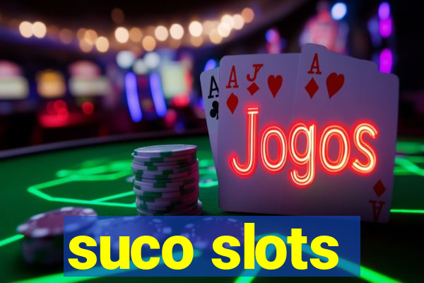 suco slots