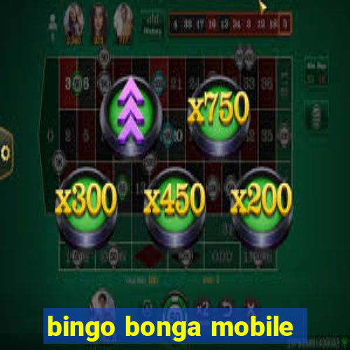 bingo bonga mobile